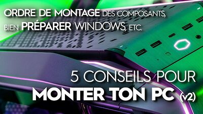 5 autres astuces Astuces Montage PC