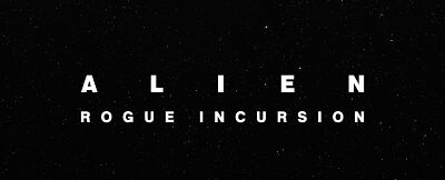 Alien: Rogue Incursion