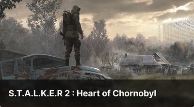 config S.T.A.L.K.E.R 2 : Heart of Chornobyl