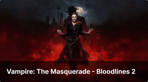Vampire The Masquerade : Bloodlines 2