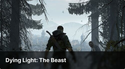 Dying Light: The Beast