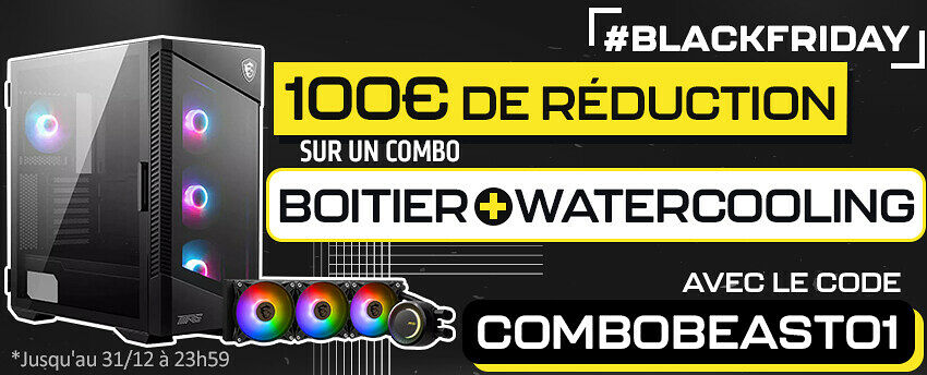 -100€ sur un COMBOBEAST boitier + watercooling MSI