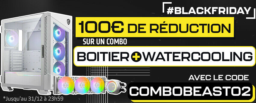 -100€ sur un COMBOBEAST boitier + watercooling MSI