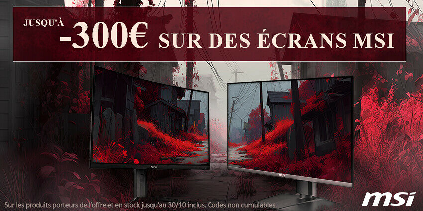 jusqu'à -300 € écrans MSI