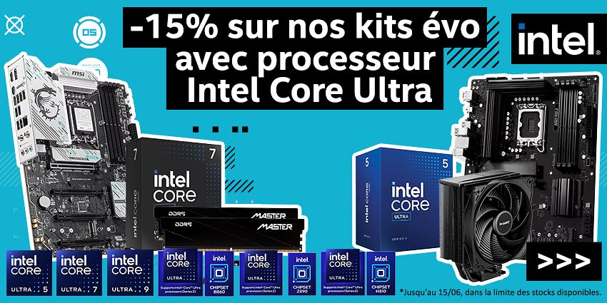 15% kits évo Intel Core Ultra