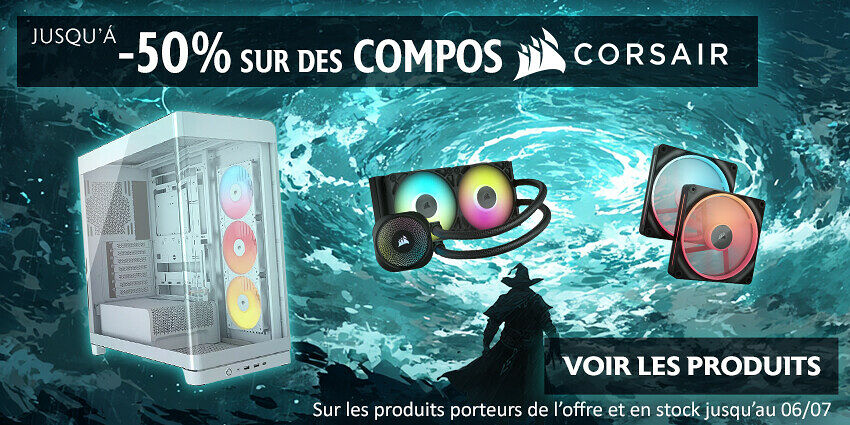 Jusqu'à 50% composants Corsair