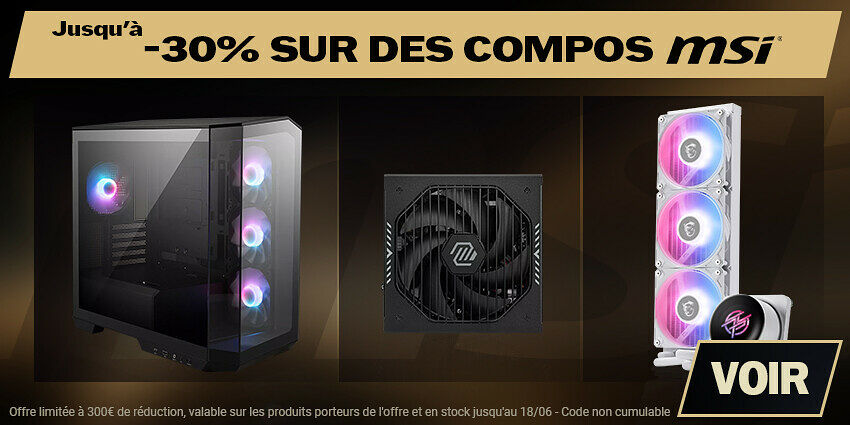 Jusqu'à -30% composants MSI