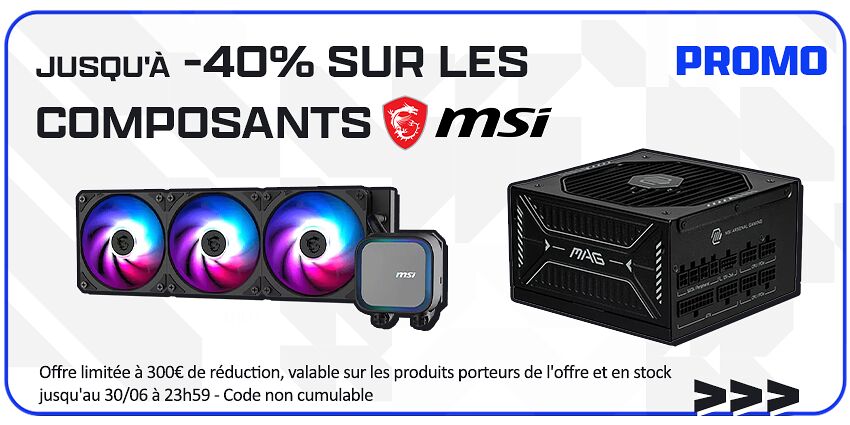 Jusqu'à -40% composants MSI